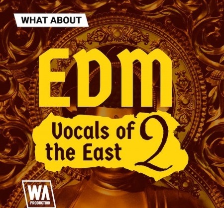 WA Production EDM Vocals of the East 2 WAV MiDi Synth Presets